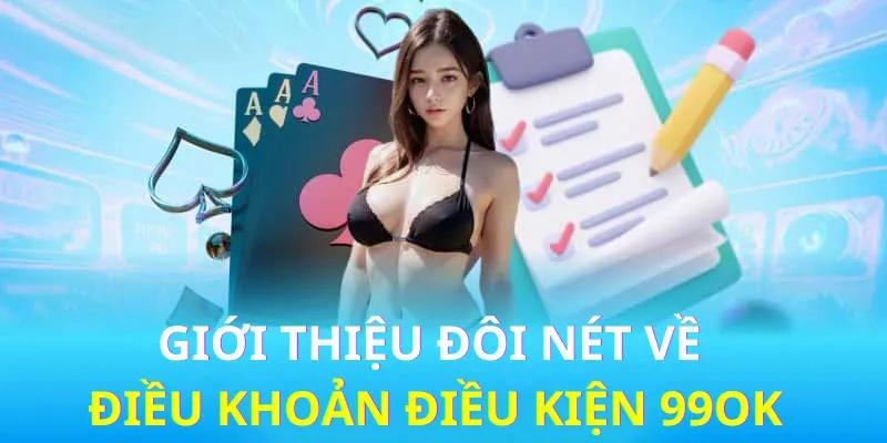 Sơ lược về chính sách quy định từ 99OK