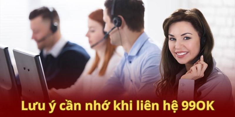 Lưu ý cần nhớ khi liên lạc 99Ok là gì?